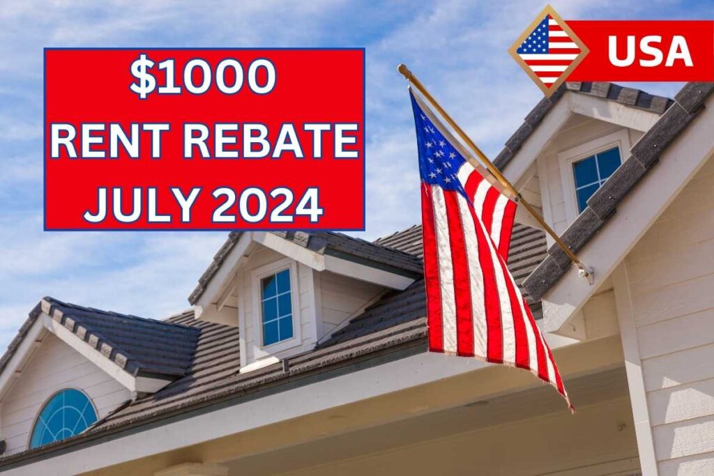 $1000 Rent Rebate July 2024