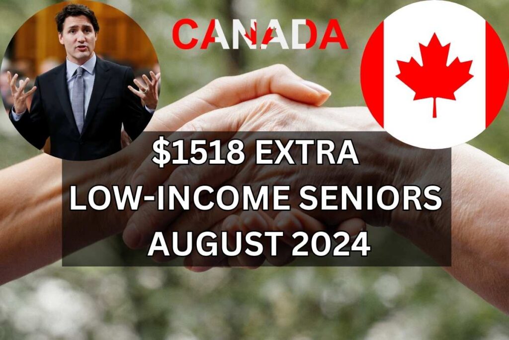 $1518 Extra for Low-Income Seniors in Canada August 2024