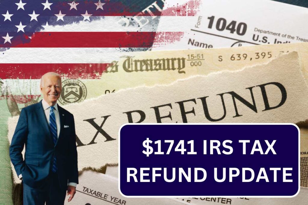 $1741 IRS Tax Refund Update July 2024