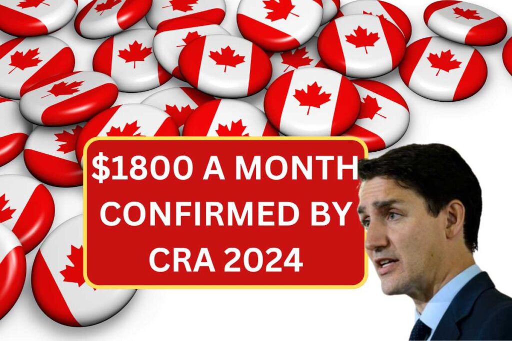 $1800 A Month Confirmed By CRA - Check Eligibility & Payment Date