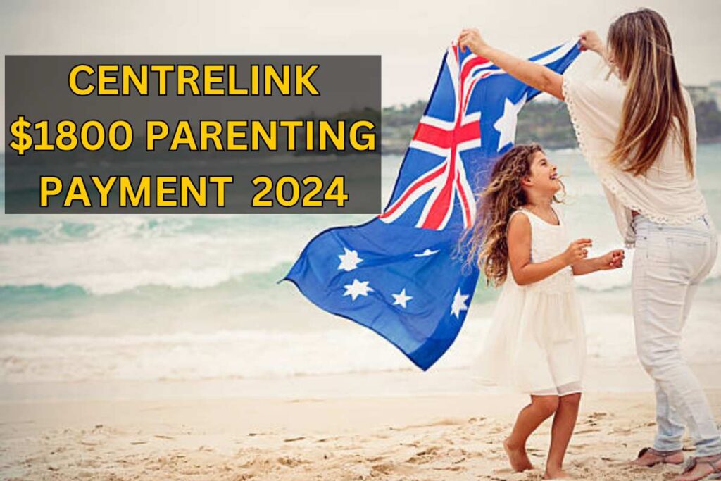 $1800 Parenting Payment Centrelink 2024