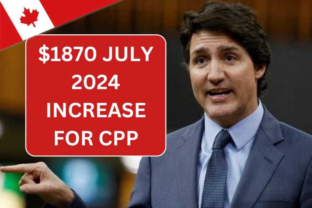 $1870 July 2024 Increase For CPP - Check Who is Eligible?