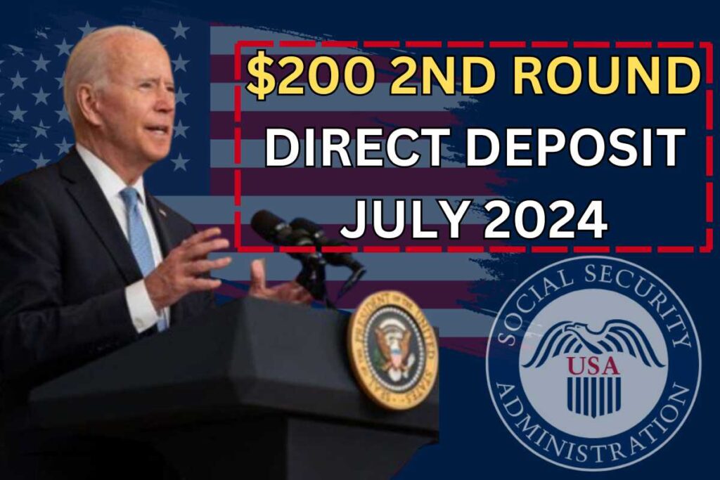 $200 2nd Round Of Direct Deposit July 2024