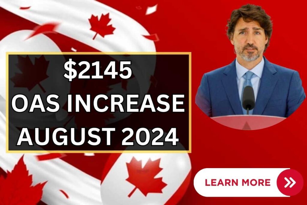 $2145 OAS Increase Payment For Seniors In August 2024