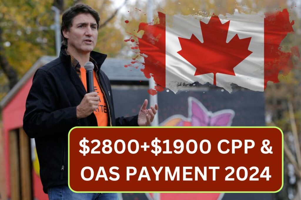 $2800+$1900/ Month CPP & OAS Payment July 2024 - Check Dates & Eligibility