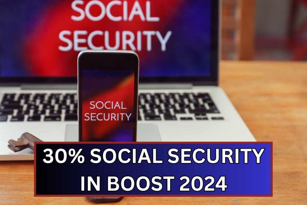 30% Social Security Boost 2024