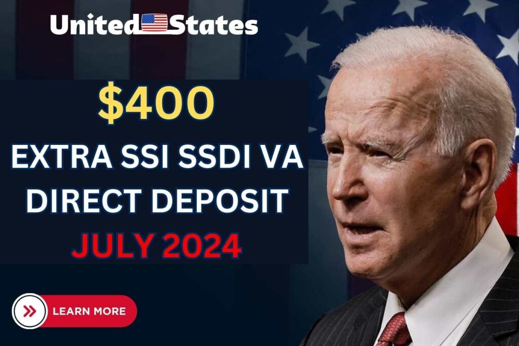 $400 Extra SSI SSDI VA Direct Deposit July 2024