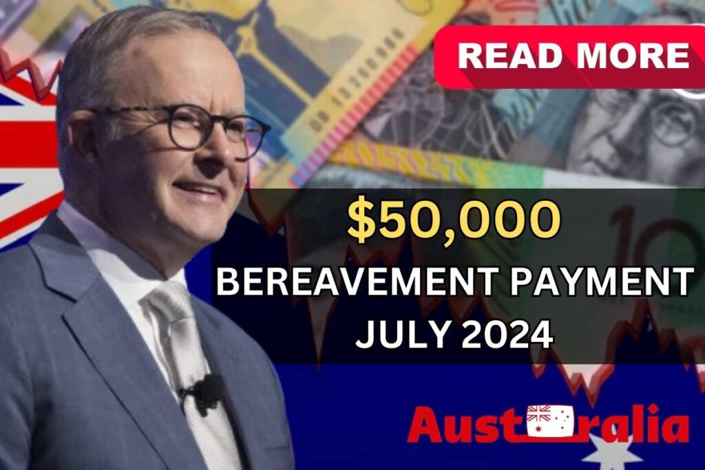 $50,000 Bereavement Payment Australia July 2024