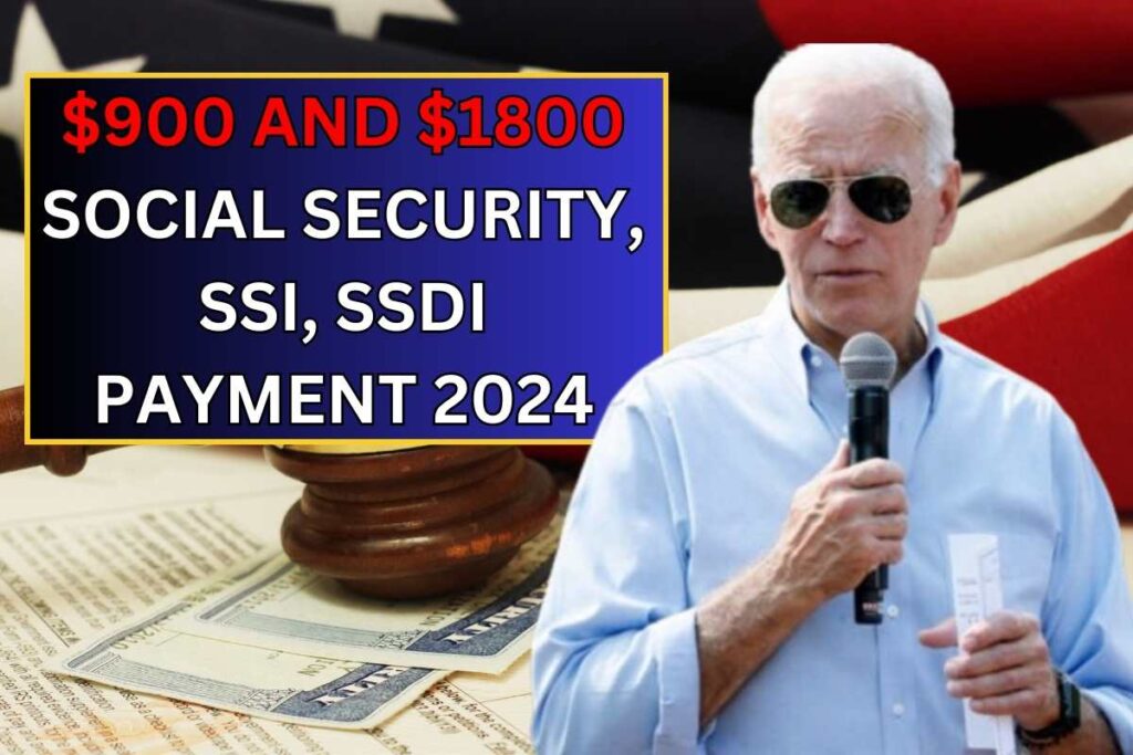$900 And $1800 Payments For Social Security, SSI, SSDI July 2024