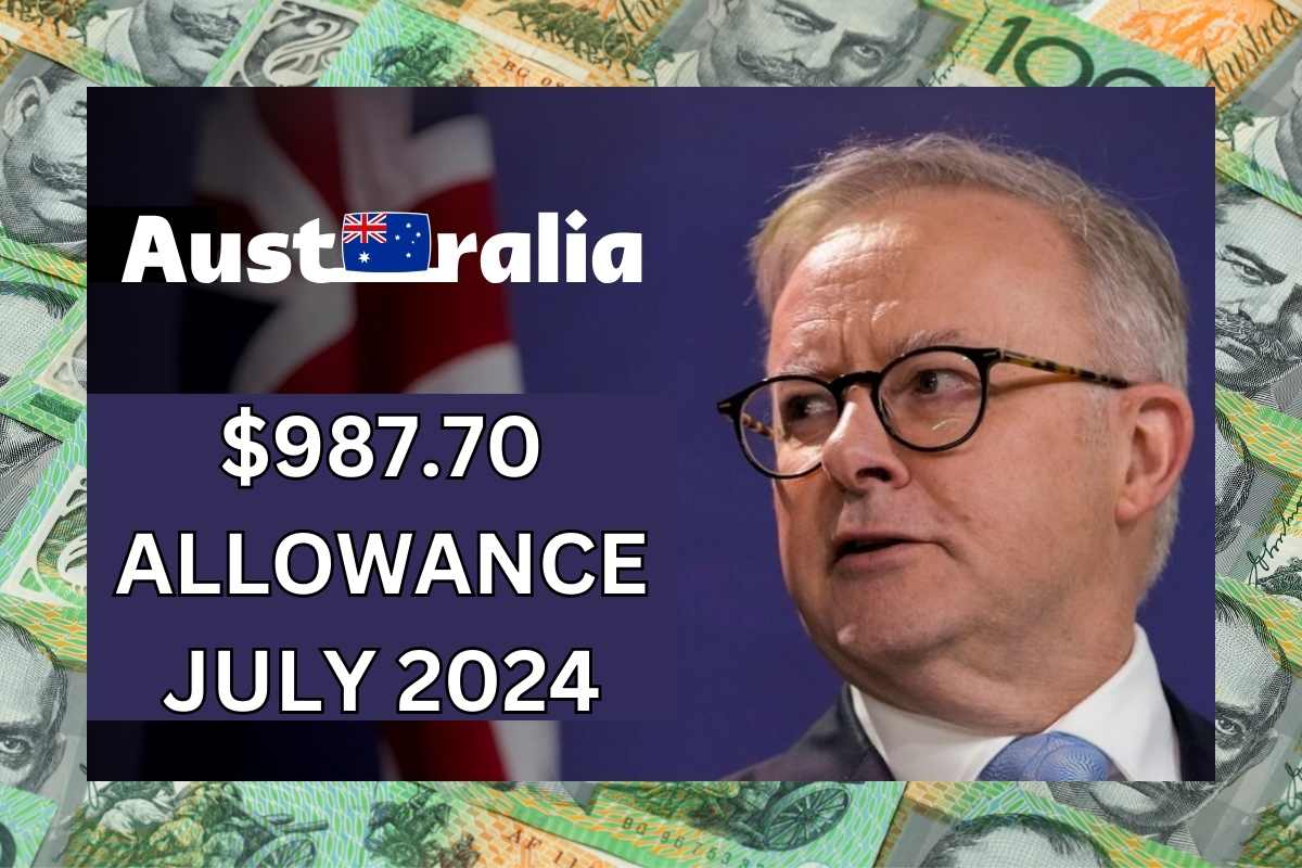 987.70 Allowance Australia July 2024 Check Payout Dates & Eligibility