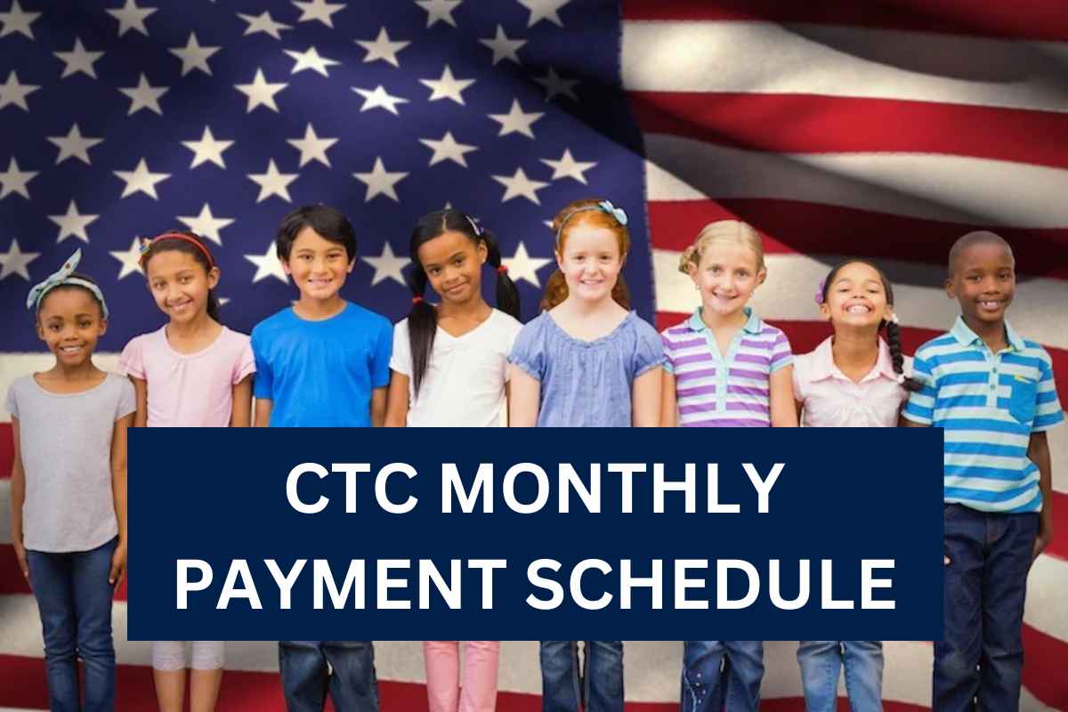 CTC Monthly Payments Schedule 2024 Check Deposit Date & Eligibility