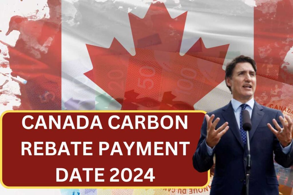 Canada Carbon Rebate Payment Date July 2024 - Check Payment Dates