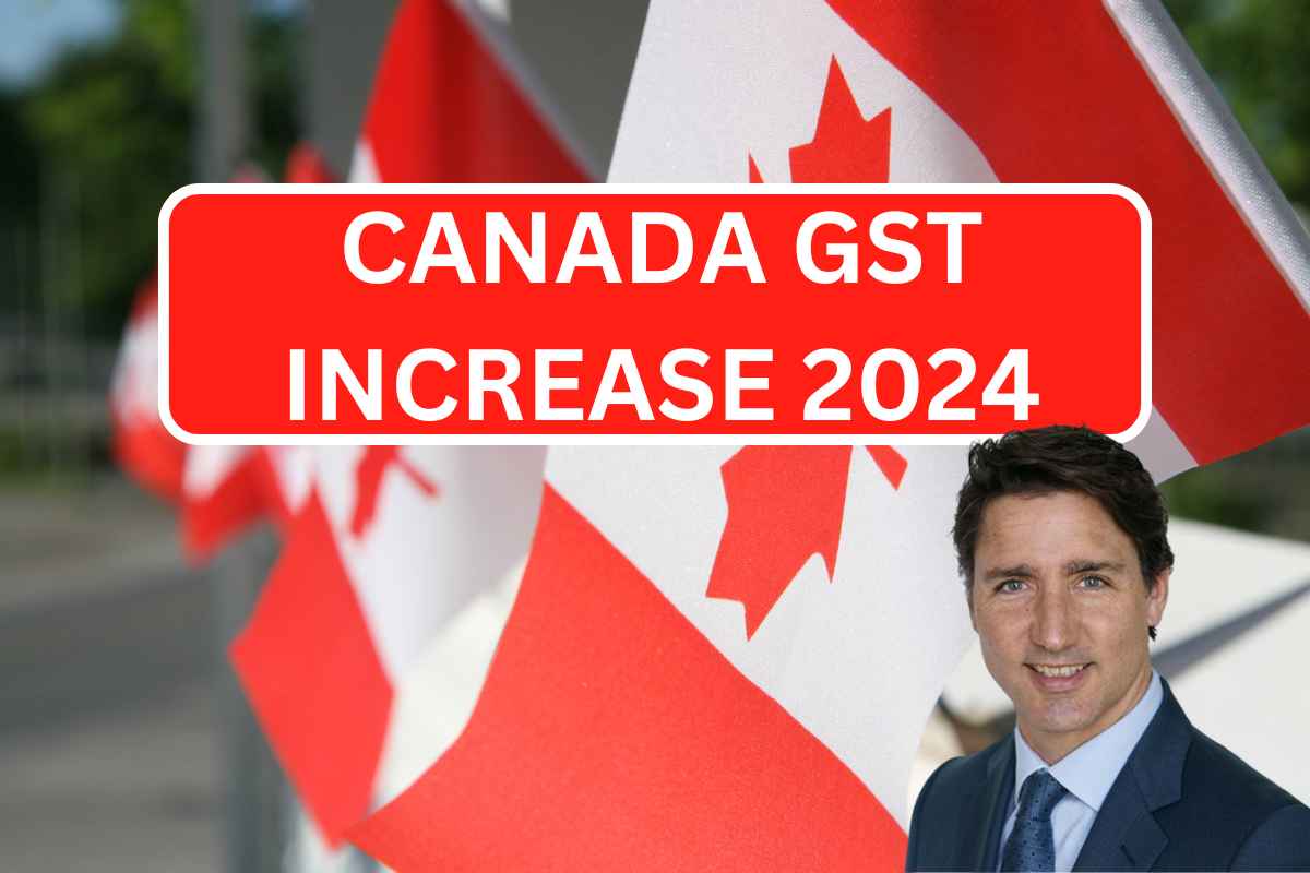 Canada GST Increase 2024 Check Amount Of Increase By CRA