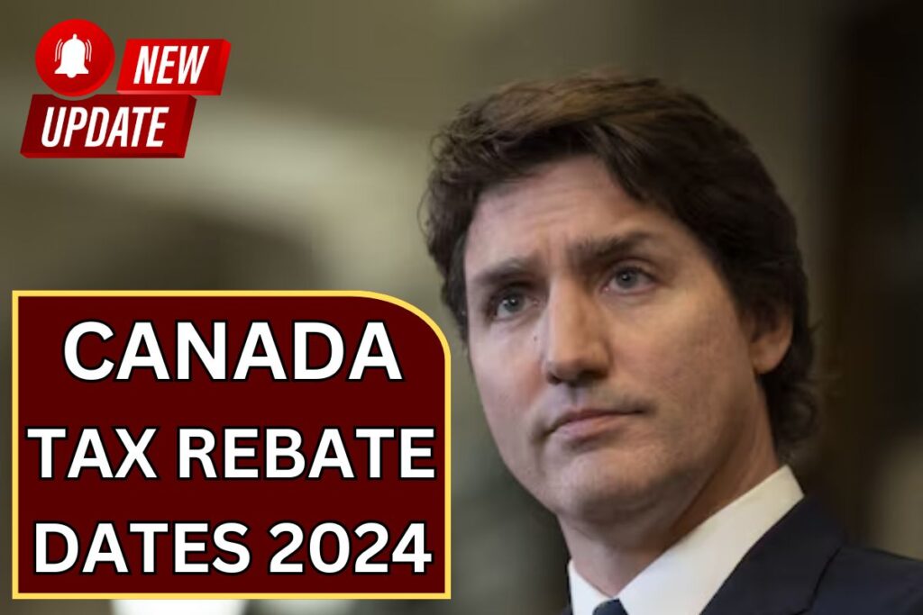 Canada Tax Rebate Dates 2024