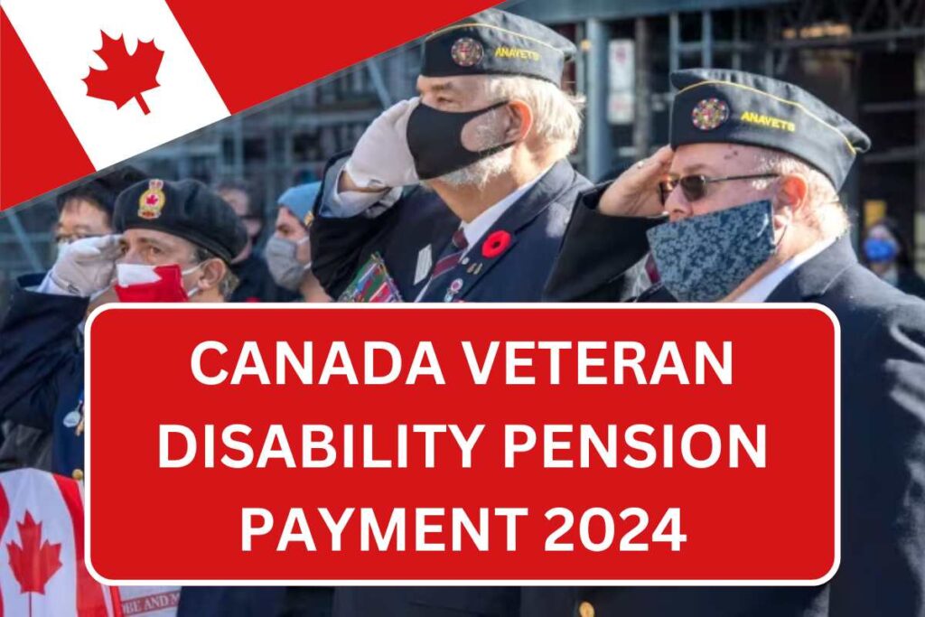 Canada Veteran Disability Pension Payment 2024 - Check Eligibility, Payment Dates