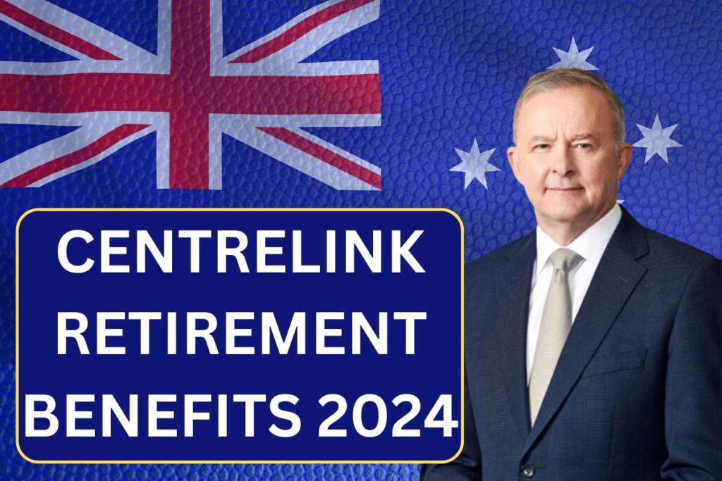 Centrelink Retirement Benefits July 2024 - For Seniors, Know Eligibility