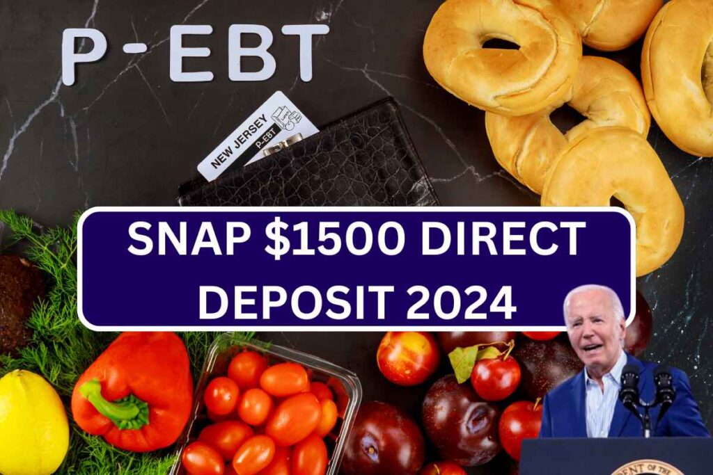 SNAP $1500 Direct Deposit For July 2024 - Check Eligibility & Payment Dates