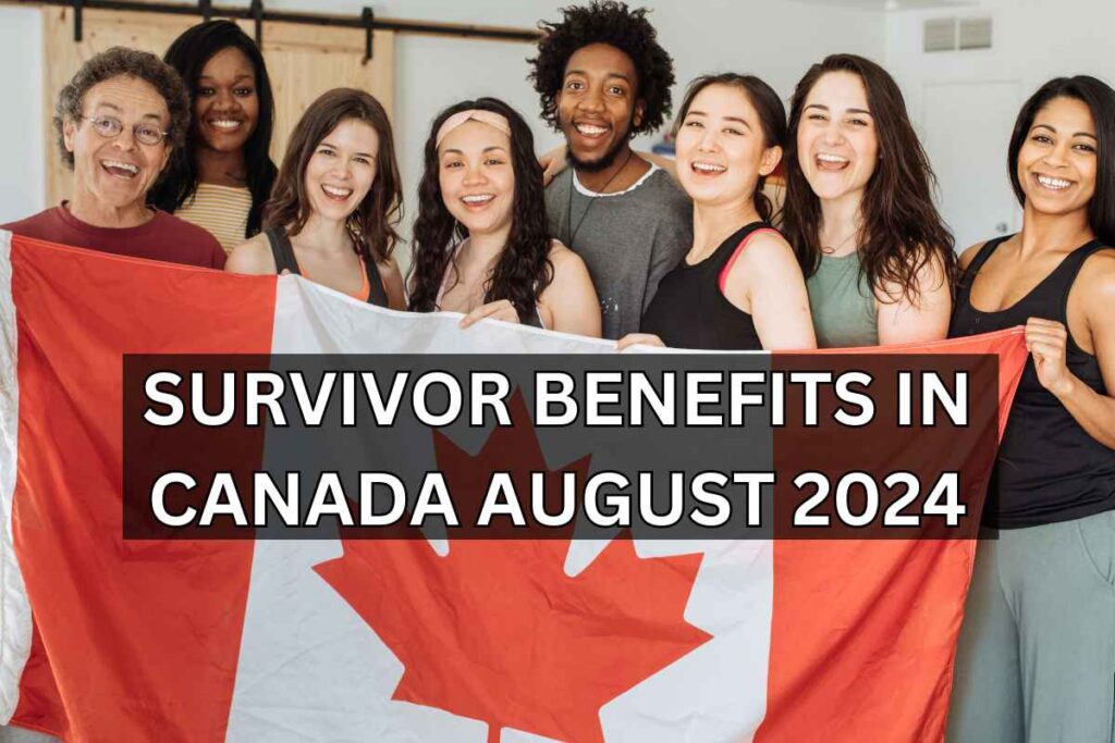 Survivor Benefits in Canada August 2024