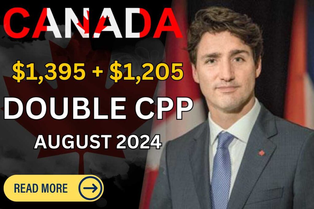 $1,395 + $1,205 Double CPP Benefit August 2024