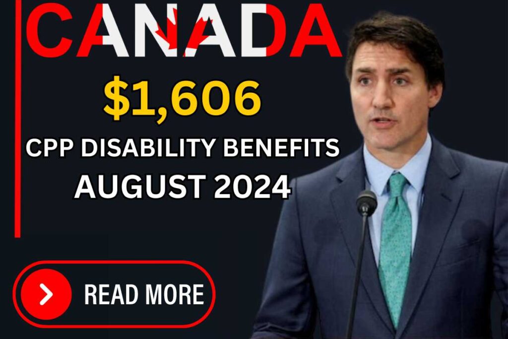 $1,606 CPP Disability Benefits August 2024