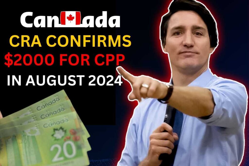 $2000 Confirmed By CRA For CPP In August 2024