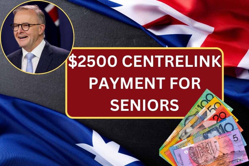 $2500 Centrelink Payment For Seniors In August 2024