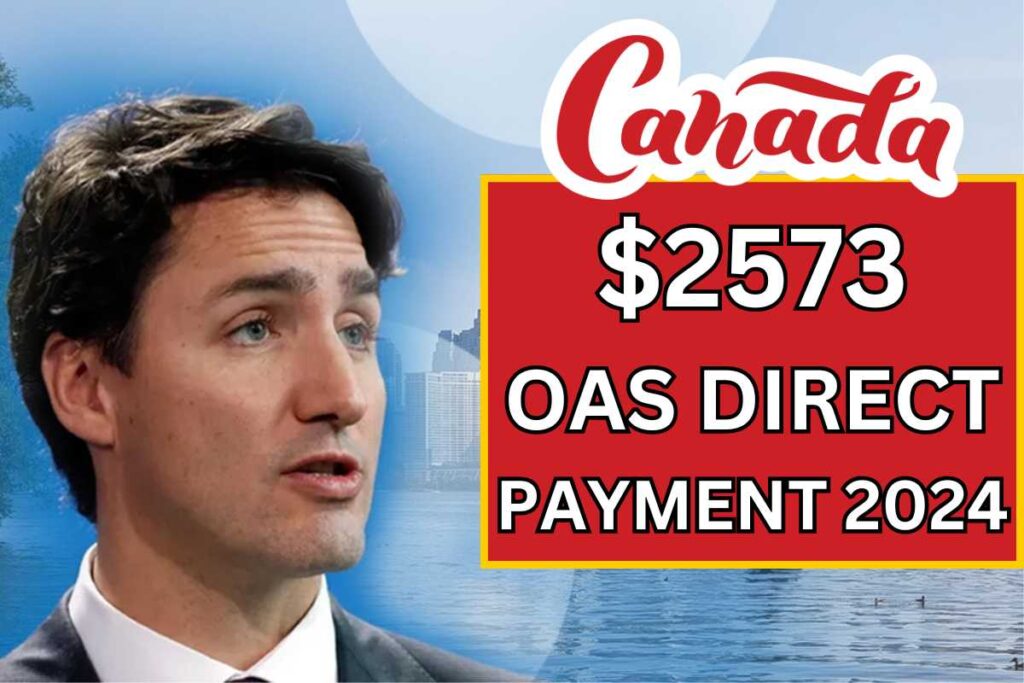 $2573 OAS Direct Payment 2024