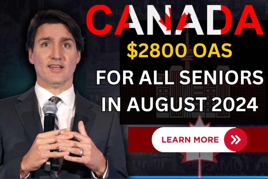 $2800 OAS From Canada Revenue Agency For All Seniors in August 2024