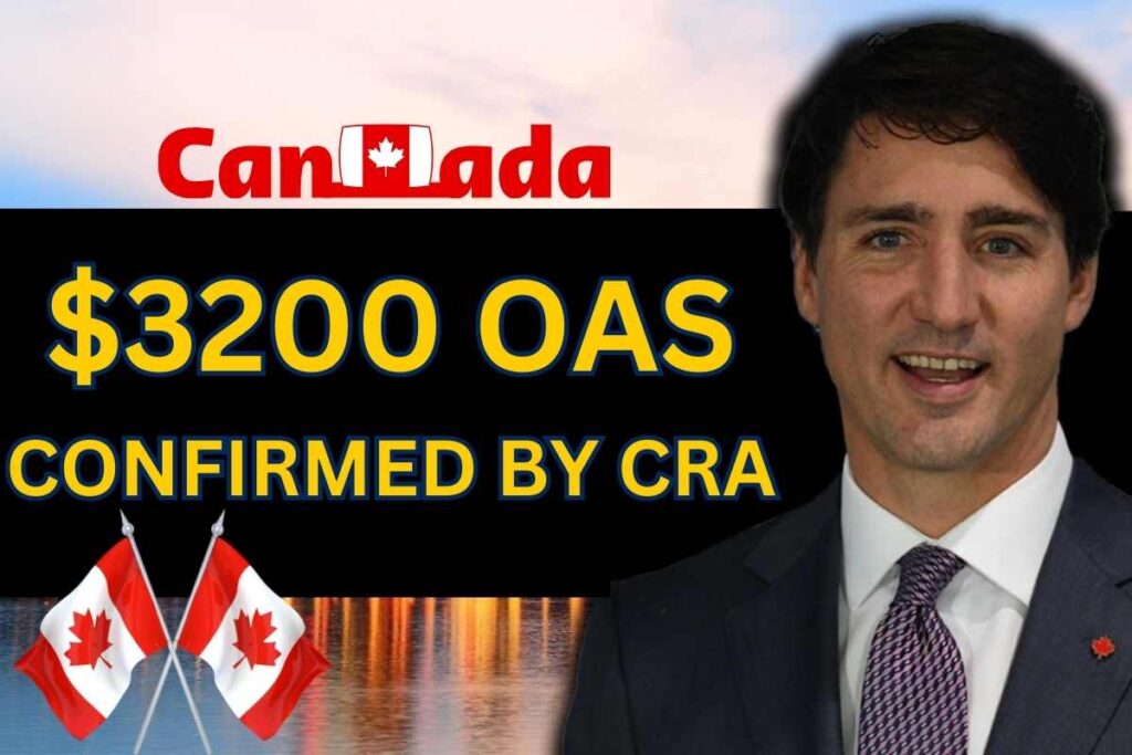 $3200 OAS Confirmed By CRA