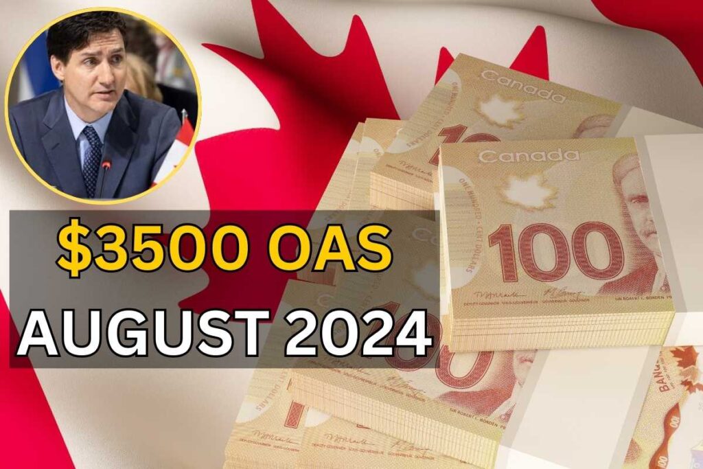 $3500 Per Month For OAS In August 2024