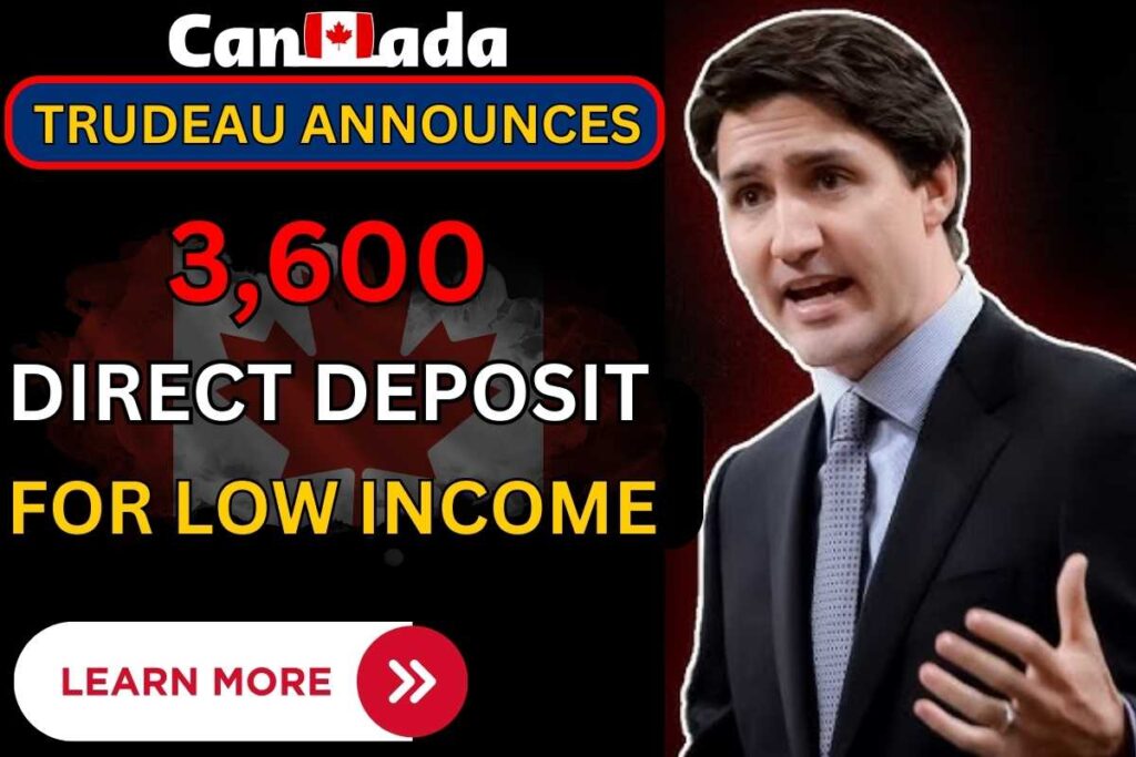 $3600 Direct Deposits From Trudeau 2024 For Low Income