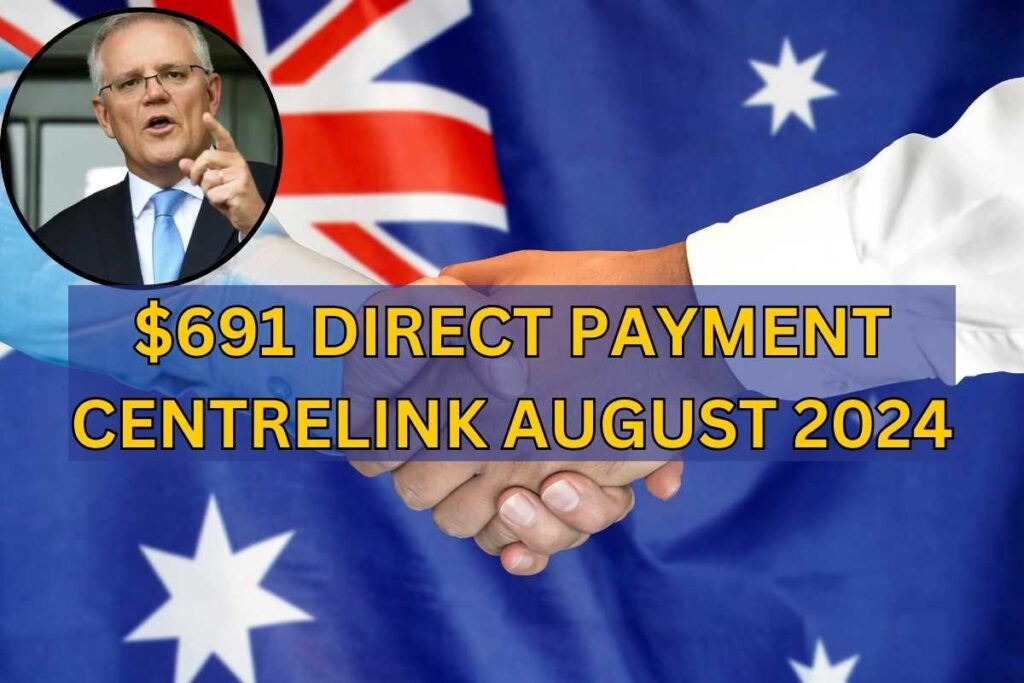 $691 Direct Payment Centrelink August 2024