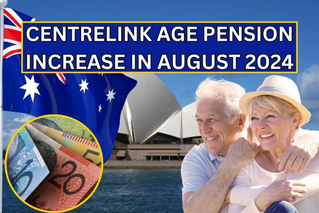 Centrelink Age Pension Increase In August 2024