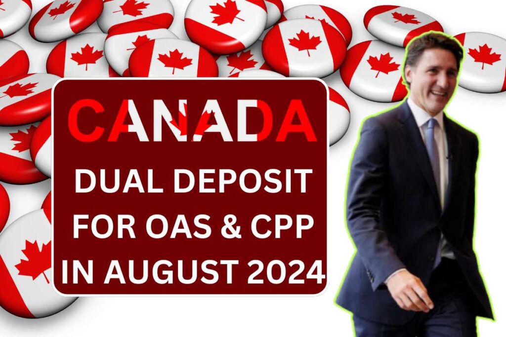 Dual Deposit For OAS & CPP In August 2024 - Know Increase, New Rules